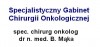 Specjalistyczny Gabinet Chirurgii Onkologicznej spec. chirurg onkolog dr n. med. B. Mąka