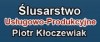 Ślusarstwo Usługowo-Produkcyjne Piotr Kłoczewiak